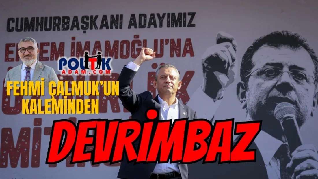 CHP'de “Devrimbaz” Tartışması: Fehmi Çalmuk’tan Çarpıcı Analiz