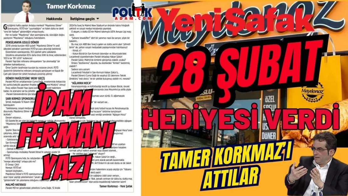 28 Şubat'ın Yıl Dönümünde Yeni Şafak Sürprizi. Tamer Korkmaz'ın Yazılarına Son verildi