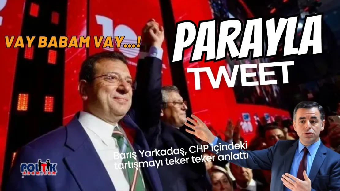CHP'de Skandal İddia: '50 Bin TL'ye Tweet Atılıyor...