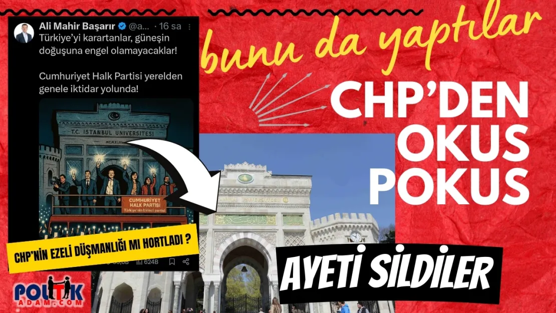 CHP'li Ali Mahir Başarır'dan Skandal Paylaşım: Fetih Suresi ve Tuğra Silindi