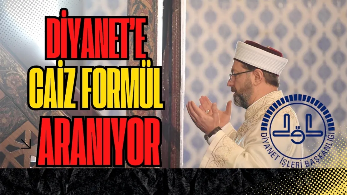 Diyanet'e Caiz Formül Aranıyor