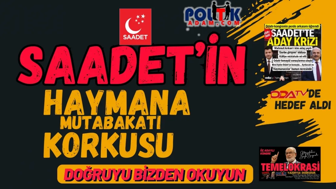 Haymana Mutabakatı Saadet Partisi'ni Sarsıyor