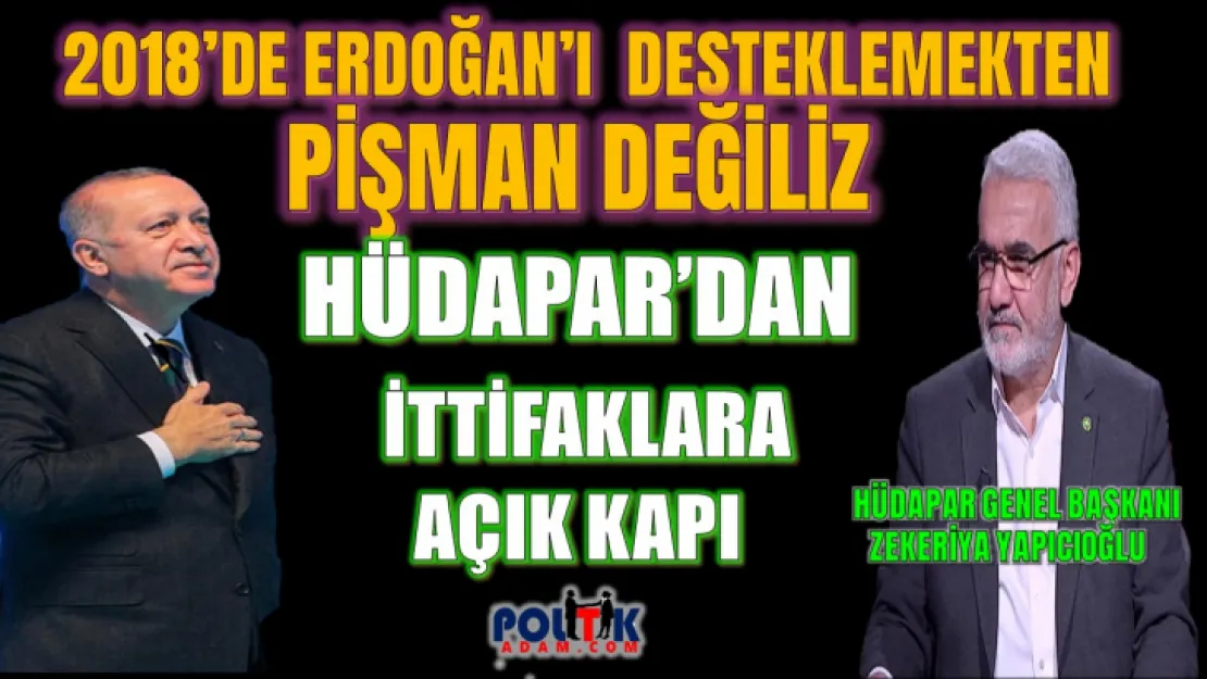 HÜDAPAR, Cumhurbaşkanı Erdoğan'ı Desteklemekten Pişman Değiliz