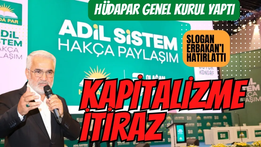 Hüdapar: Kapitalist ekonomiye 'Yeter artık!' diyoruz