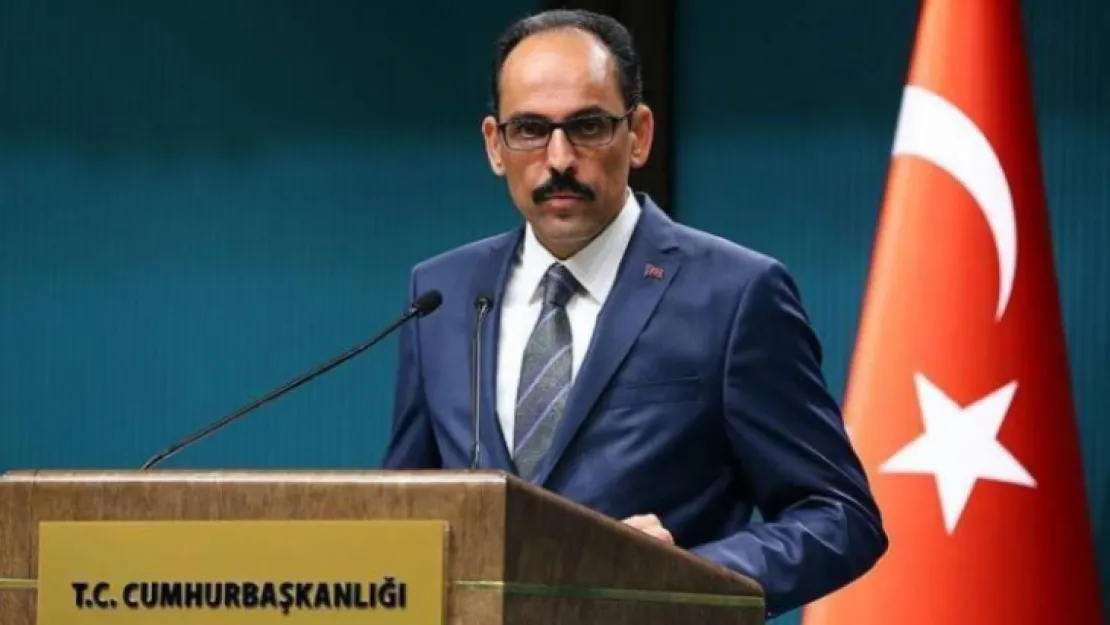 İbrahim Kalın: Kara harekatı yarın, haftaya veya her an yapılabilir!