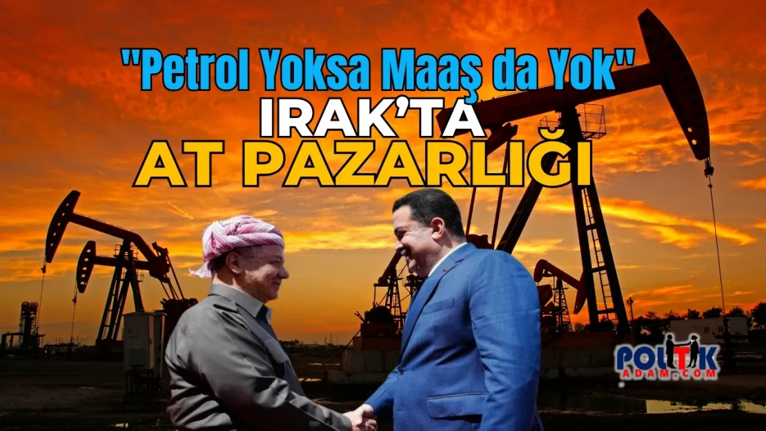 Irak'ta İş 'At Pazarlığı'na Döndü: Bağdat, Erbil'i Ekonomik Kıskaca Aldı