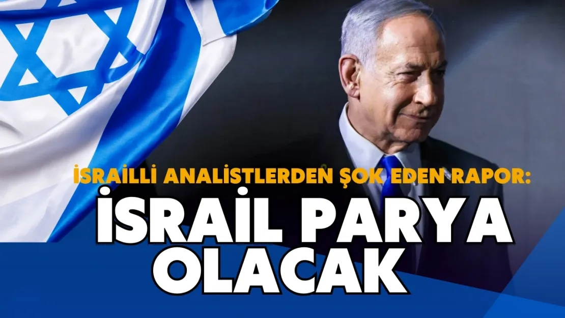 İsrail, Dünyanın Paryası Haline Gelecek