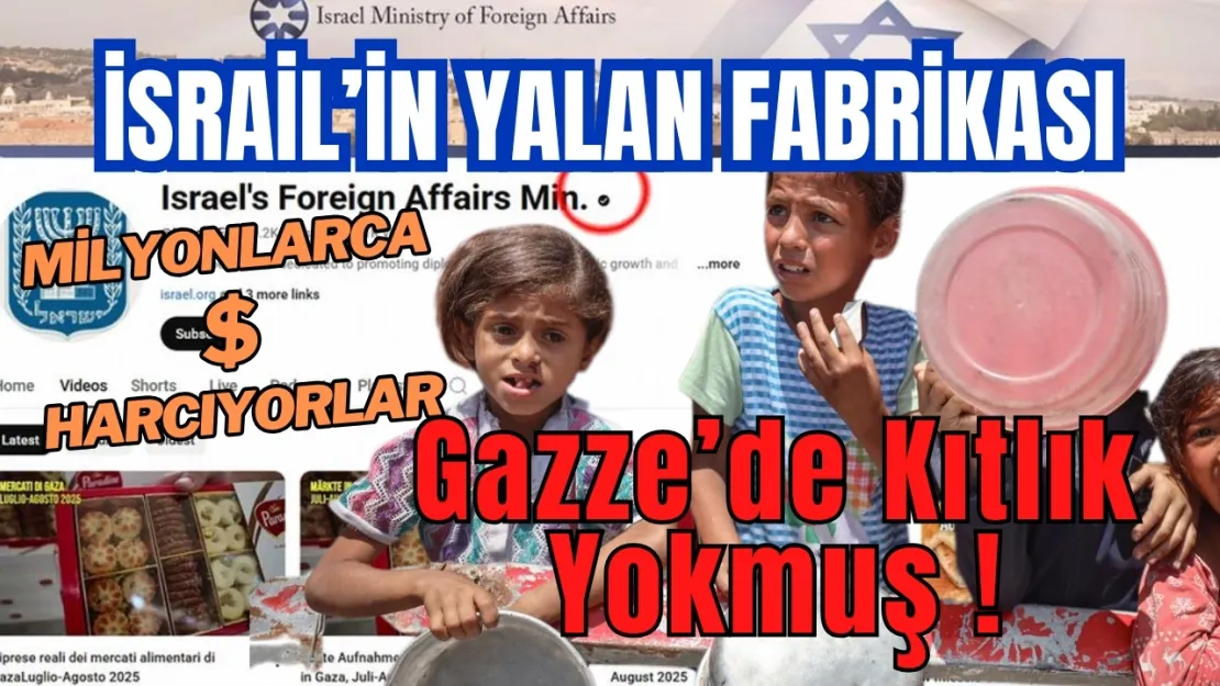 israil'in Milyonluk Propaganda Oyunu... Yalan Fabrikası Kıtlık Yok Üretiminde