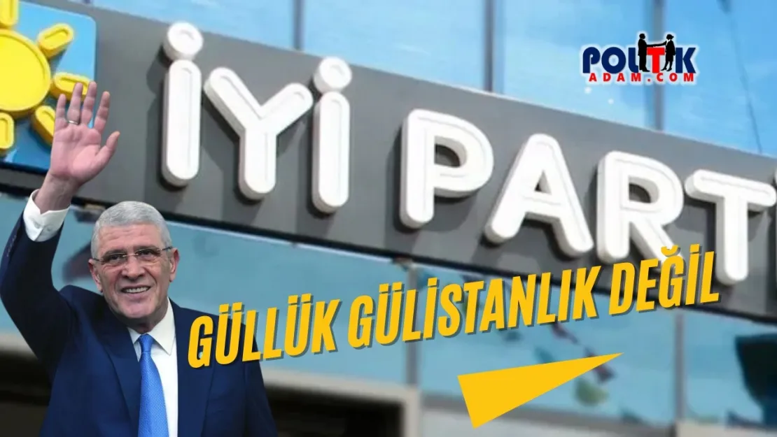 İyi Parti lideri: Partimiz güllük gülistanlık değil!