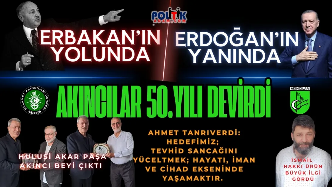 Selamet Akıncıları Buluştu...Erbakan'ın Yolunda Erdoğan'ın Yanında
