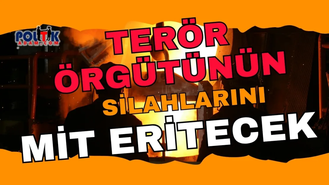 Silahlar MİT Denetiminde Elektrikle Eritilecek