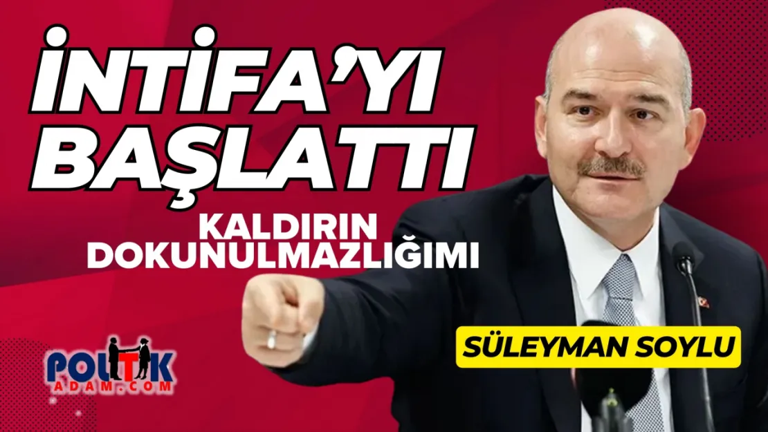 Soylu İntifada'yı Başlattı