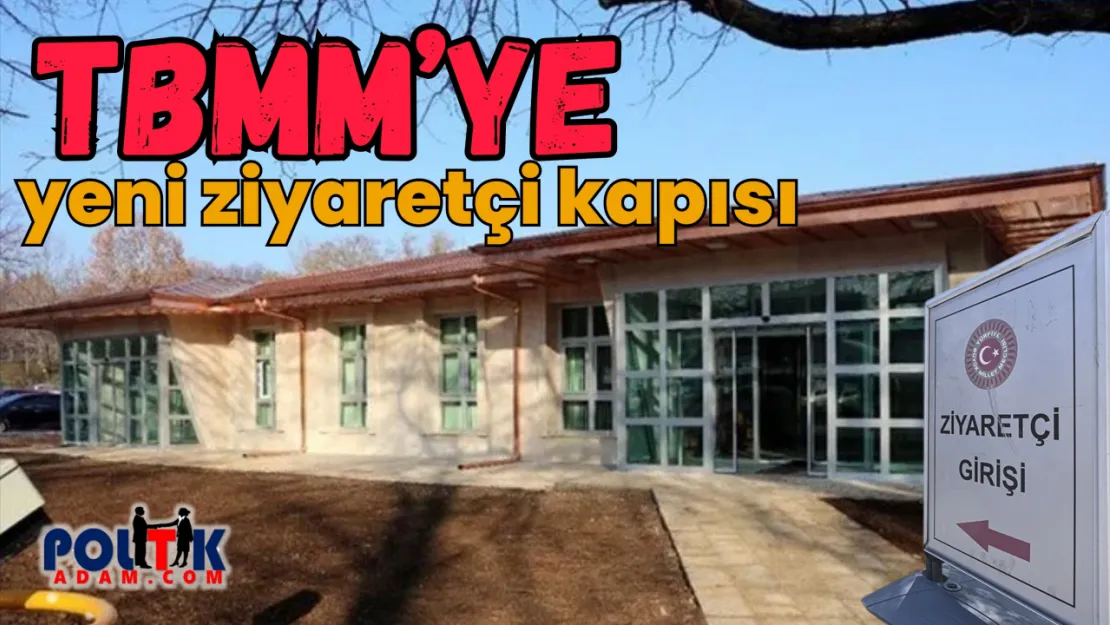 TBMM'ye Yeni Ziyaretçi Giriş Kapısı