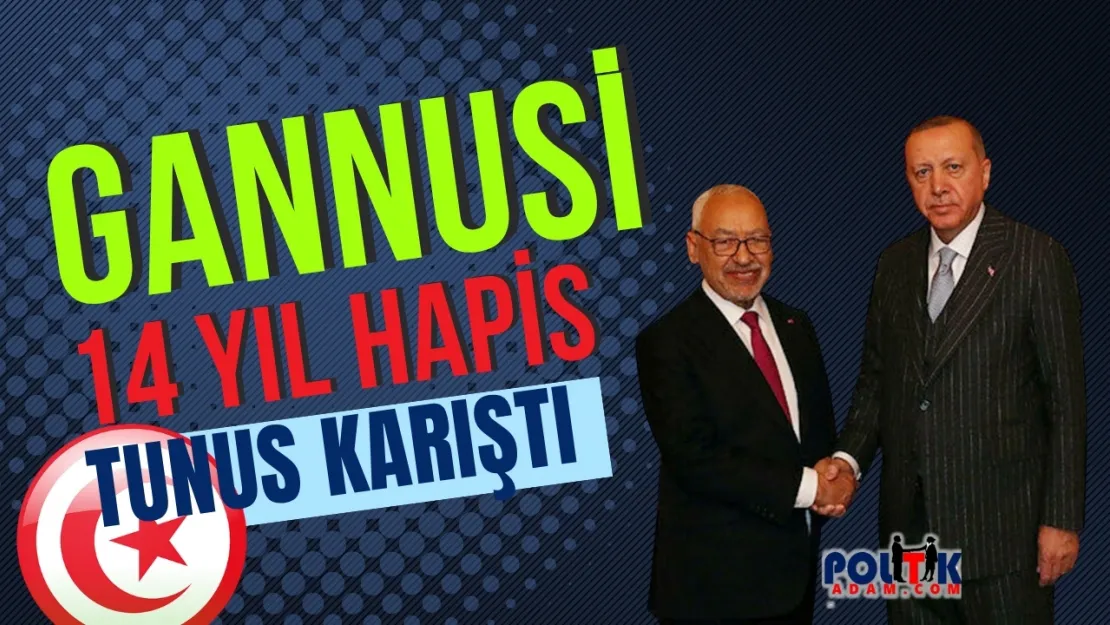 Tunus'ta Gannuşi'ye 'Devlet Güvenliğine Komplo' Suçlamasıyla 14 Yıl Hapis Cezası