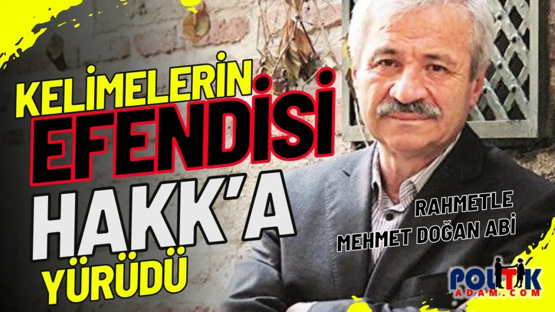 Türk Edebiyatının Efsaneleşen İsmi D. Mehmet Doğan Vefat Etti