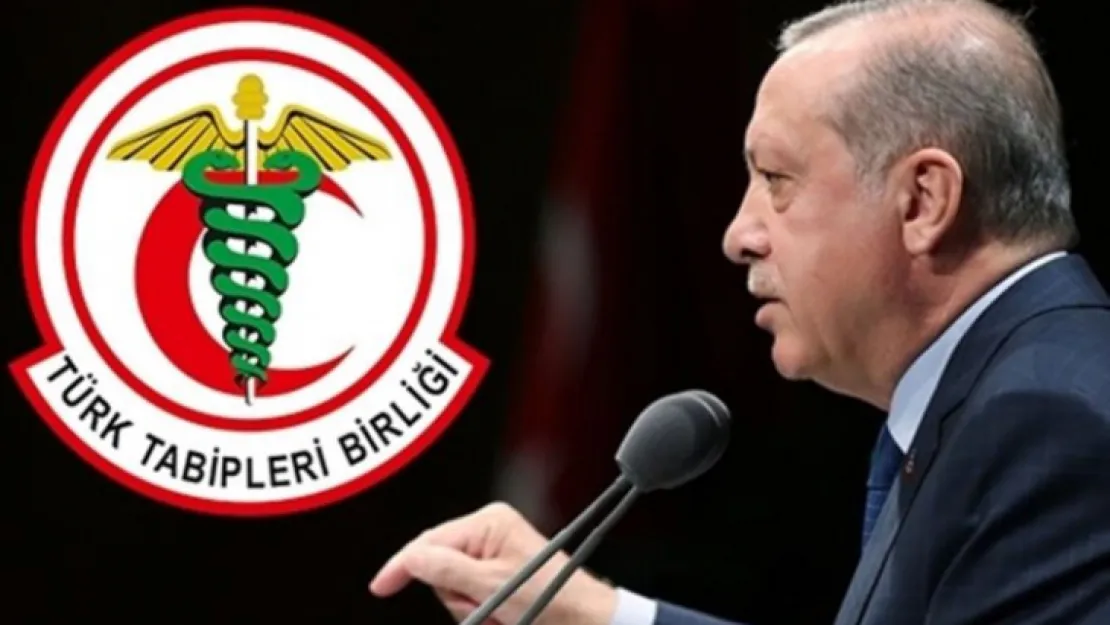 Türk Tabipler Birliği'nden Erdoğan'a cevap