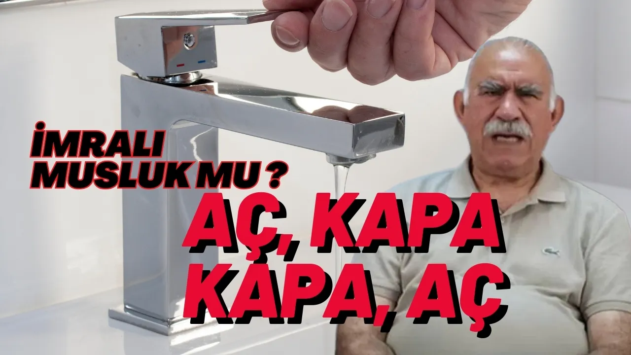 Aç Kapa. Aç Kapa...“İmralı Kapıları Musluk mu ?”
