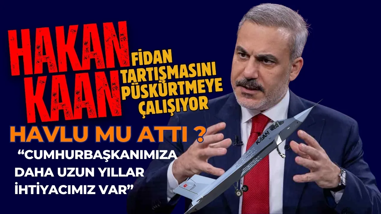 Bakan Fidan'dan KAAN Krizinde Sert Çıkış: