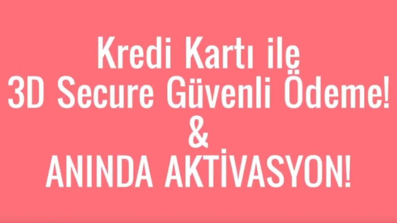 Kredi Kartı ile Anında Aktivasyon!