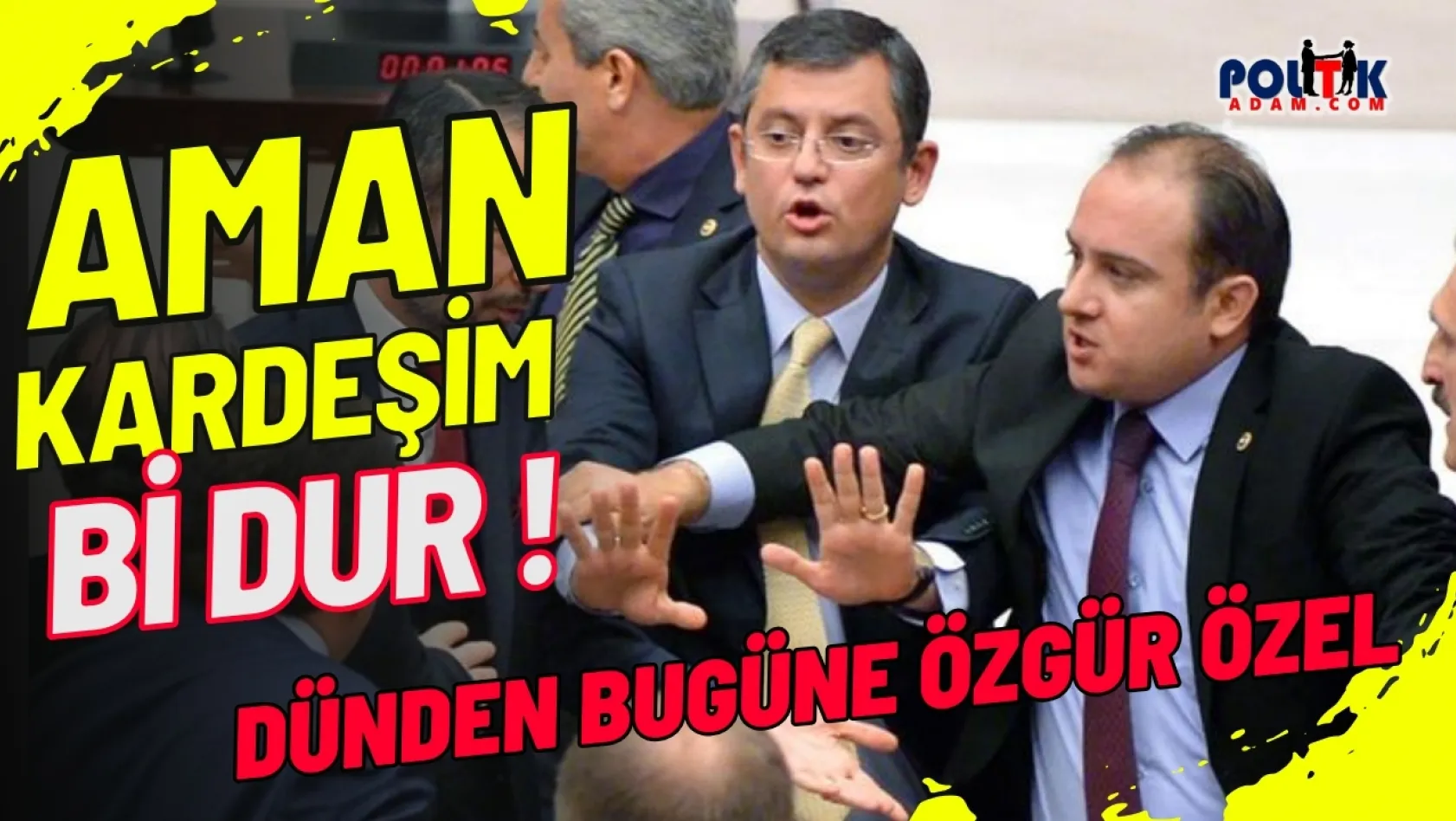 Dünden bugüne Özgür Özel