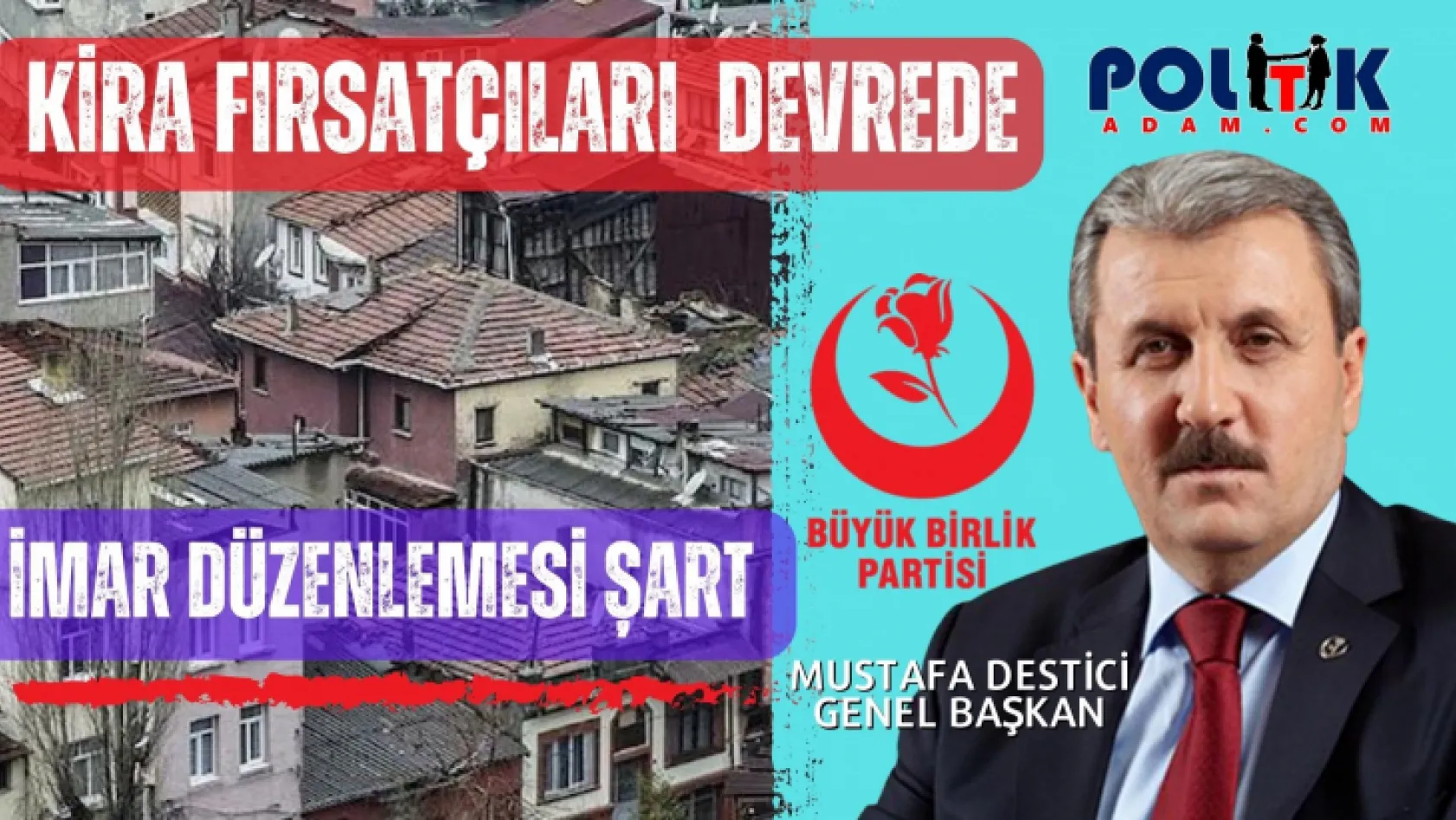 İmar Düzenlemesi Şart! | BBP Genel Başkanı Mustafa Destici