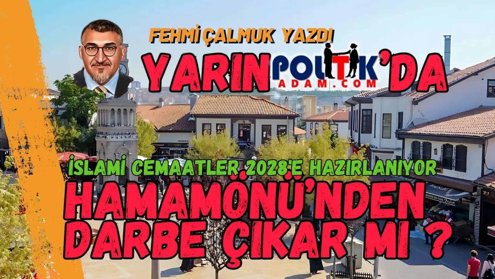 Hamamönü kumpası Yarın Politikadam.com 'da