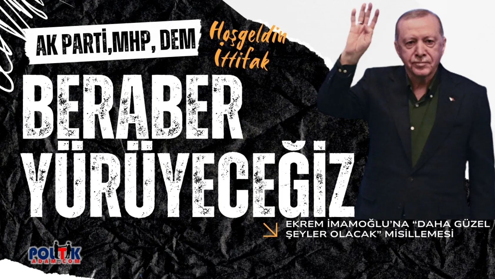 Malazgirt Ruhu, Kudüs İttifakı, DEM Katılımı… Cumhur İttifakı mı Büyüyor?