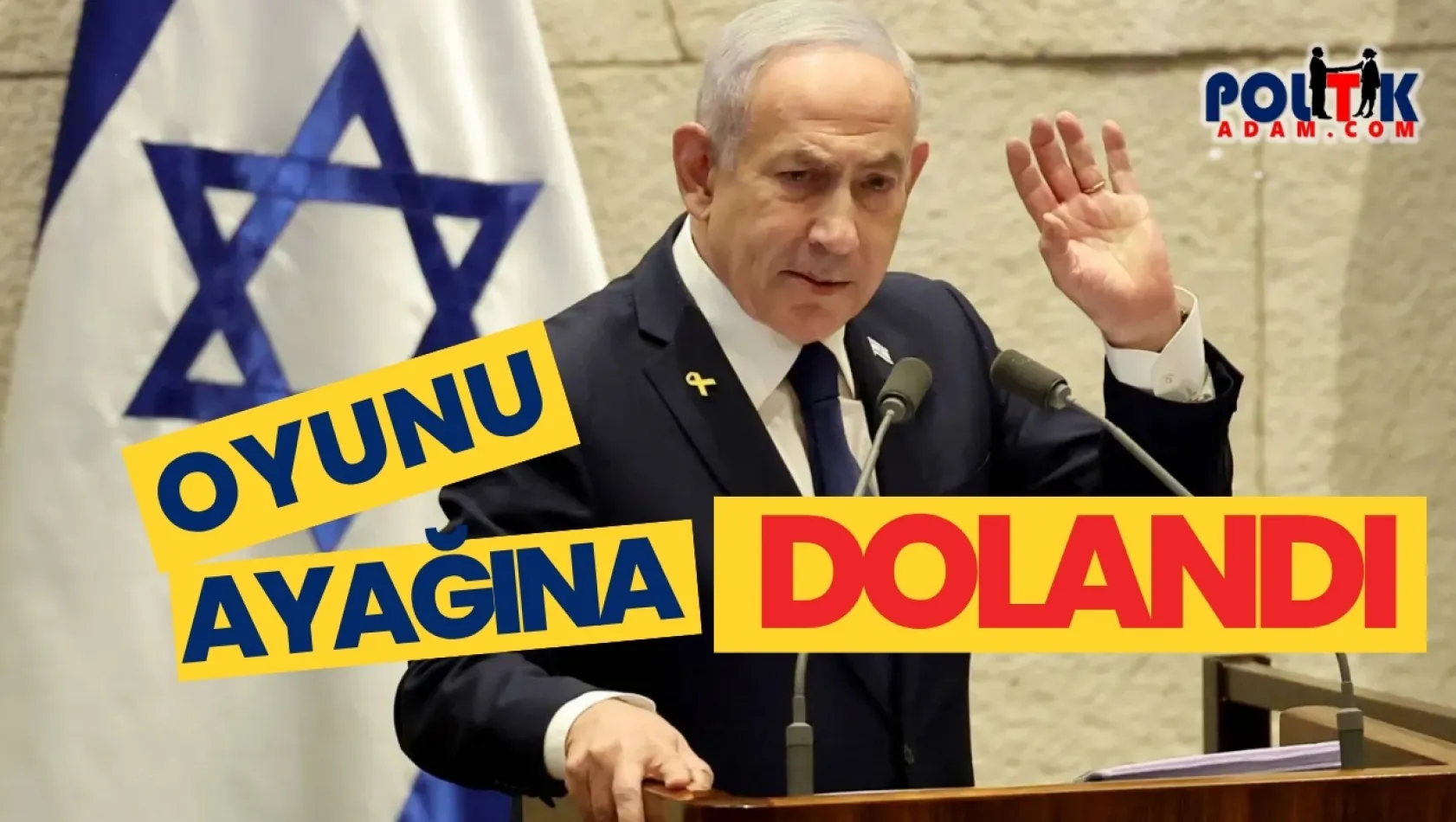 Netanyahu Yeni Oyunlar Peşinde