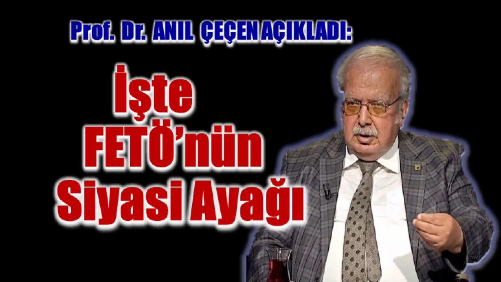 Prof. Dr. Anıl Çeçen 'Amerikalılar Türkiye'den Hiç Çıkmadı'