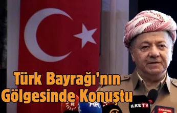 Barzani, Türk Bayrağının Gölgesinde Konuştu