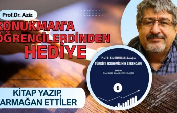 Hocaların Hocası Konukman'a En Büyük Armağan! Türkiye Ekonomisinin Serancamı