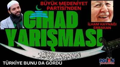 Cihad Yarışmasıyla Siyasete Girdiler!