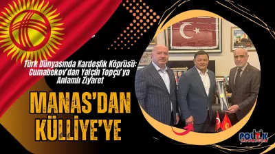 Türk Dünyasında Kardeşlik Köprüsü: Cumabekov'dan Yalçın Topçu'ya Anlamlı Ziyaret