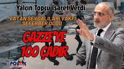 Vatan Sevdalıları Vakfı Gazze'ye 100 Çadır Kurdu