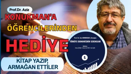 Hocaların Hocası Konukman'a En Büyük Armağan! Türkiye Ekonomisinin Serancamı