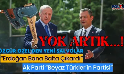 Özgür Özel'den Şok açıklama...Erdoğan Bana Balta Çıkarttı