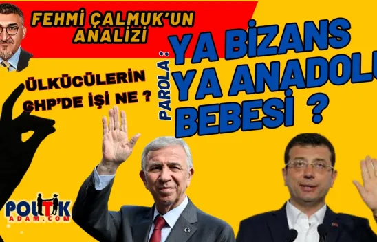 2028 Parolası. Bizans'ın Bebesi mi  Anadolu Bebesi mi ?