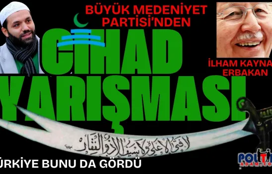Cihad Yarışmasıyla Siyasete Girdiler!