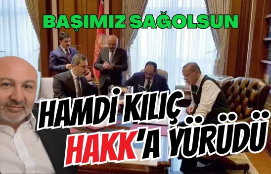 Cumhurbaşkanlığı Başdanışmanı Hamdi Kılıç Vefat Etti