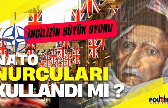 İngilizler Nurcuları 'Bozuk Para' Gibi Harcadı – Nato'nun İslamcıları Kullanma Tarihi