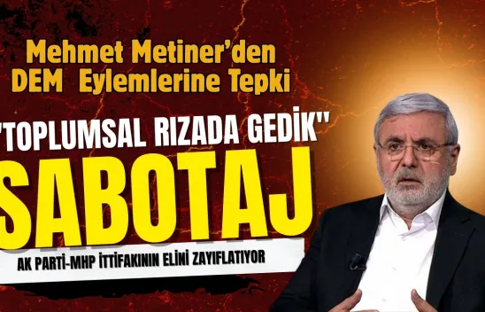 Mehmet Metiner Uyardı...Sabotaj Var !