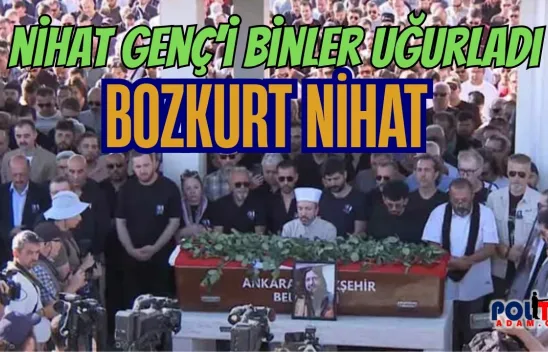 Nihat Genç'in Binlerce Kişi Uğurladı