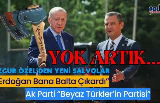 Özgür Özel'den Şok açıklama...Erdoğan Bana Balta Çıkarttı