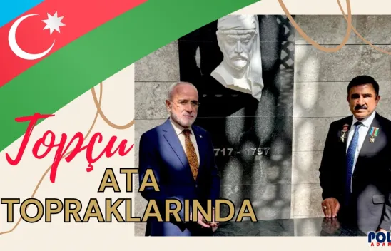 Topçu'dan Karabağ'a Mesaj:  'İhya ve İmar Zamanı, Türkiye Yanınızda!'