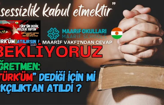 Türk  öğretmeni ırkçılık suçlamasıyla atan Maarif Vakfı'ndan ses seda yok