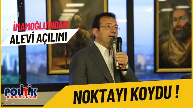 Ekrem İmamoğlu'ndan Alevi Açılımı