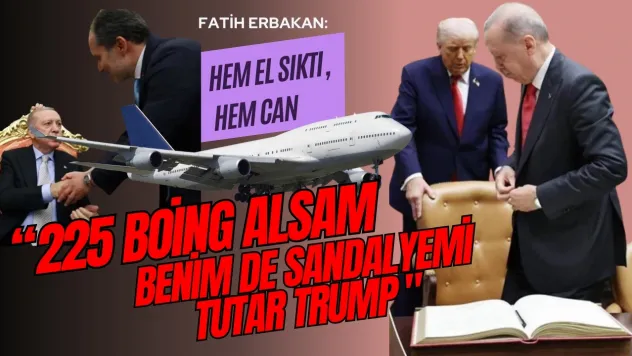 Erbakan, 225 Boeing Alsam Benim de Sandalyemi Tutar Trump.