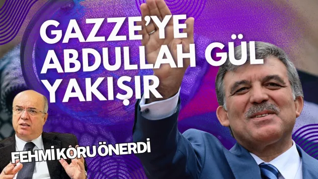 Fehmi Koru, Gazze'ye  Hacı Yatmaz Blair Değil Abdullah Gül Yakışır!