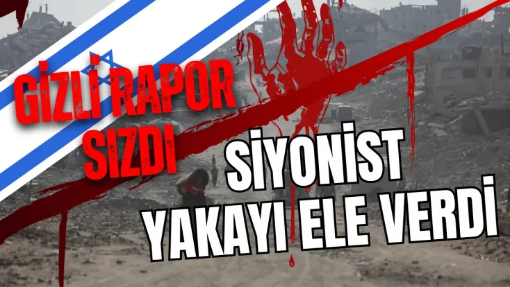 Şok Gizli Rapor Sızdı... Siyonist İsrail Yakayı Ele Verdi