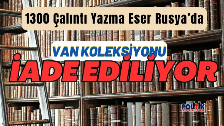 1300 El Yazma Çalıntı Eserlik Van Koleksiyonu Rusya'da Ortaya Çıktı